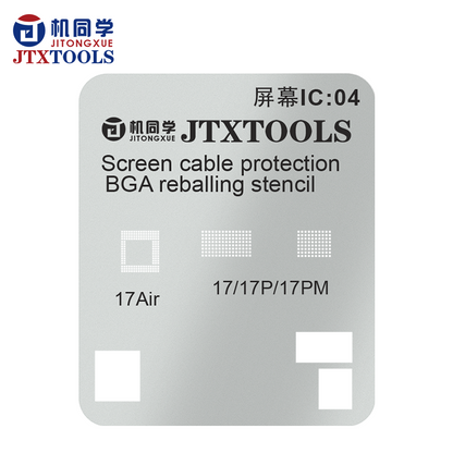JTX Screen IC  Reballing stencil for 11-17PM